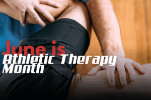June is Athletic Therapy Month