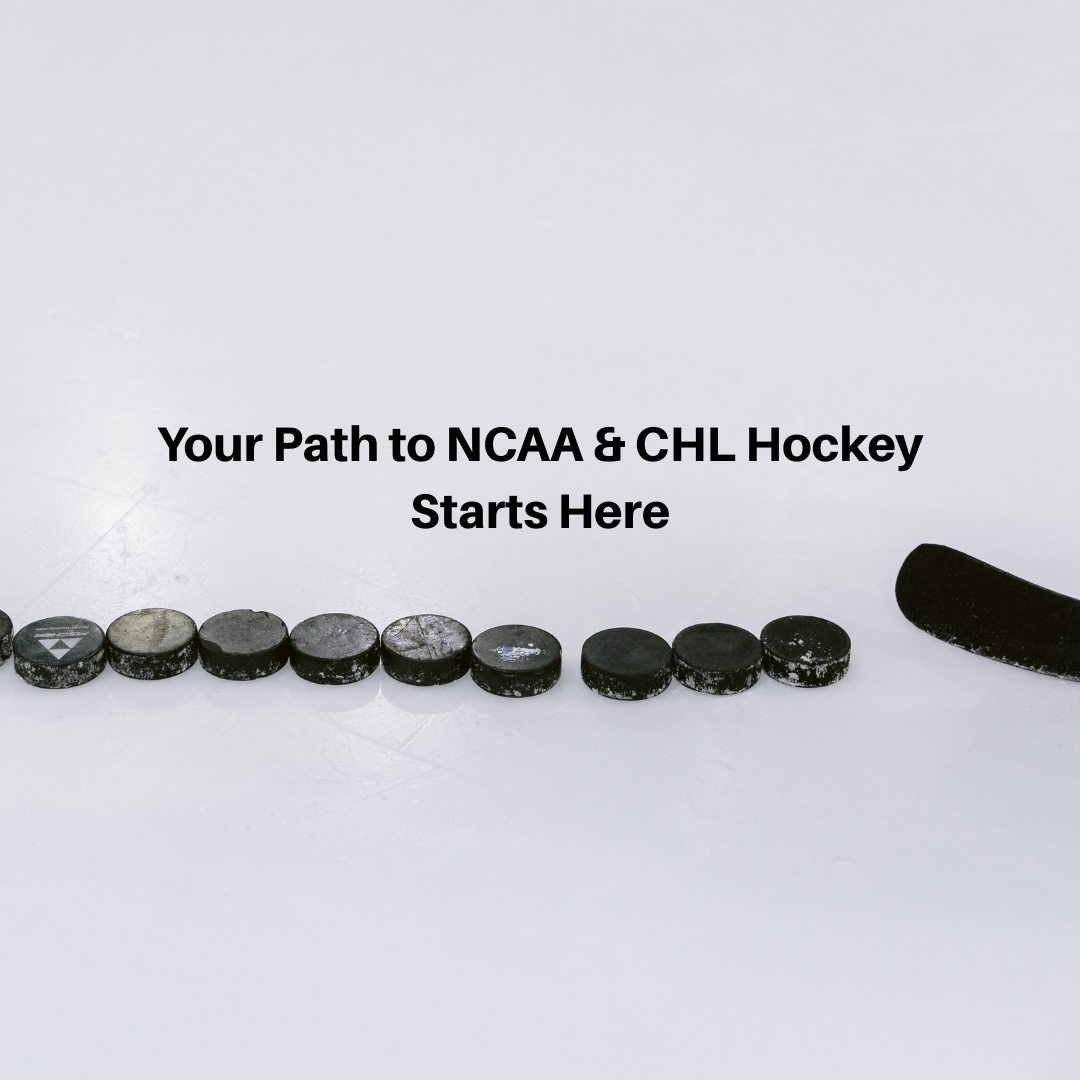 Your Path to NCAA & CHL Hockey Starts Here
